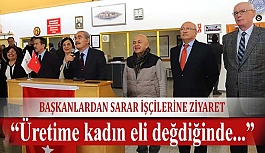 BAŞKANLARDAN SARAR İŞÇİLERİNE ZİYARET