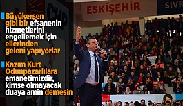 CHP’Lİ ÖZEL: ESKİŞEHİR BİZE GURUR, ERDOĞAN’A DERT OLSUN