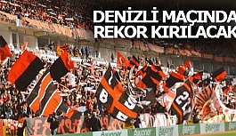 DENİZLİ MAÇINDA REKOR KIRILACAK