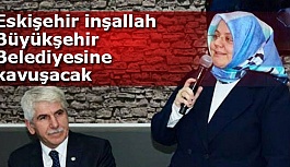 ESKİŞEHİR'DE CUMHUR İTTİFAKININ ZAFERİNİ YAŞAYACAĞIZ