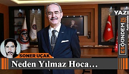 NEDEN YILMAZ HOCA?