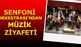 SENFONİ ORKESTRASI’NDAN MÜZİK ZİYAFETİ