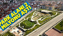 TOPLAM PARK ALANI 2 MİLYONU AŞTI