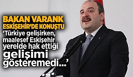 BAKAN VARANK: ESKİŞEHİR’İN ÖNÜNDE TARİHİ BİR FIRSAT VAR