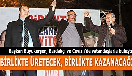 BÜYÜKERŞEN, “BİRLİKTE ÜRETECEK, BİRLİKTE KAZANACAĞIZ”