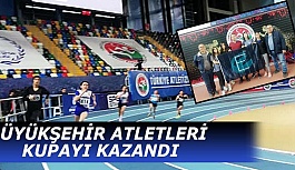 BÜYÜKŞEHİR ATLETLERİ KUPAYI KAZANDI