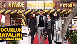 ÇOCUKLUK HAYALİ GERÇEK OLDU