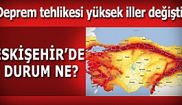 Deprem tehlikesi yüksek iller değişti!