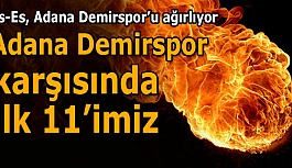 ES ES ADANA DEMİRSPOR'U AĞIRLIYOR