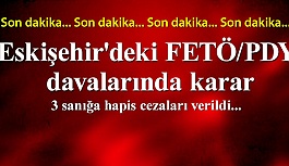 Eskişehir'deki FETÖ/PDY davalarında karar