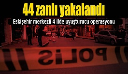 Eskişehir merkezli 4 ilde uyuşturucu operasyonu