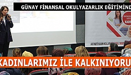 GÜNAY: GELECEĞİ KADINLAR ŞEKİLLENDİRİYOR