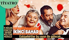 “İKİNCİ BAHAR” TİYATROSEVERLERLE BULUŞUYOR!