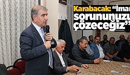 "İMAR MAĞDURİYETİNİ ORTADAN KALDIRACAĞIZ"