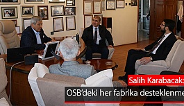 KARABACAK: OSB’DEKİ HER FABRİKA DESTEKLENMELİ