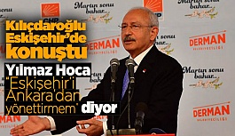 KILIÇDAROĞLU: BÜYÜKERŞEN BİR DÜNYA MARKASIDIR