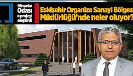 MİMARLAR ODASINDAN EOSB’YE TEPKİ!