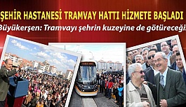 ŞEHİR HASTANESİ TRAMVAY HATTI HİZMETE BAŞLADI