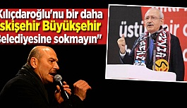 SOYLU: "KILIÇDAROĞLU'NU  ESKİŞEHİR BÜYÜKŞEHİR BELEDİYESİ'NE SOKMAYIN"