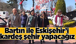 SÜLLÜ: BARTIN İLE ESKİŞEHİR'İ KARDEŞ ŞEHİR YAPACAĞIZ