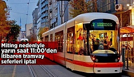 TRAMVAY SEFERLERİNE MİTİNG AYARI