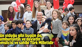 BÜYÜKERŞEN'DEN 23 NİSAN MESAJI