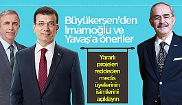 BÜYÜKERŞEN'DEN İMAMOĞLU VE YAVAŞ'A ÖNERİLER