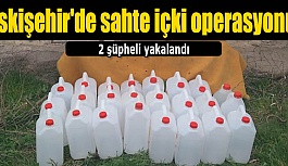 Eskişehir'de sahte içki operasyonu