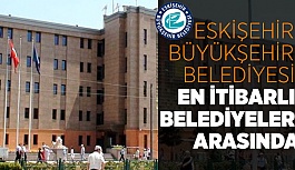 ESKİŞEHİR EN İTİBARLI BELEDİYELER ARASINDA