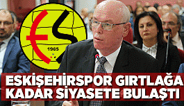 ESKİŞEHİRSPOR GIRTLAĞA KADAR SİYASETE BULAŞTI