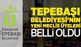 İŞTE TEPEBAŞI BELEDİYESİ'NİN YENİ MECLİS ÜYELERİ