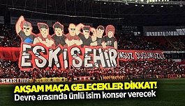 MAÇTA KONSER VERECEK