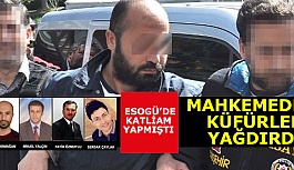 MAHKEMEDE KÜFÜRLER YAĞDIRDI