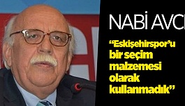 NABİ AVCI'DAN ESKİŞEHİRSPOR YORUMU