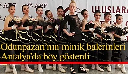 Odunpazarı’nın minik balerinleri Antalya’da boy gösterdi