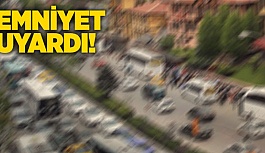 SALI GÜNÜ BU YOLLARA DİKKAT!