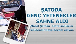 ŞATODA GENÇ YETENEKLER SAHNE ALDI