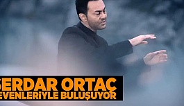 SERDAR ORTAÇ ESKİŞEHİR'DE SAHNE ALACAK