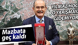 YILMAZ HOCA O YARIŞMAYA GİDEMİYOR