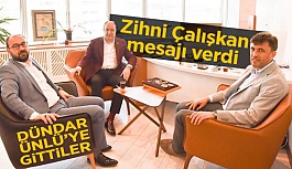 DÜNDAR ÜNLÜ'YÜ ZİYARET ETTİLER