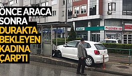 DURAKTA BEKLEYEN KADINA ÇARPTI