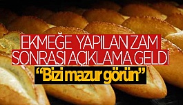 EKMEĞE YAPILAN ZAM SONRASI AÇIKLAMA GELDİ