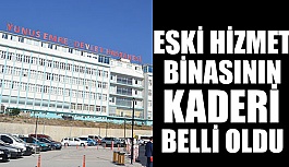 ESKİ BİNANIN KADERİ BELLİ OLDU