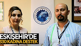 ESKİŞEHİR'DE 330 KADINA DESTEK