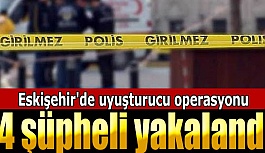 Eskişehir'de uyuşturucu operasyonu