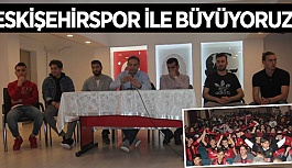 ESKİŞEHİRSPOR İLE BÜYÜYORUZ