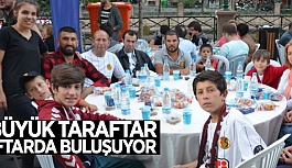 ESKİŞEHİRSPORLU TARAFTARLAR İFTARDA BULUŞUYOR