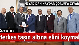 Haydar Çorum: Herkes taşın altına elini koymalı