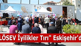 "LÖSEV İyilikler Tırı" Eskişehir'de