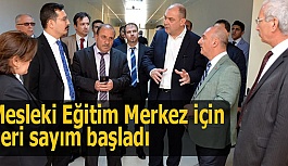 Mesleki Eğitim Merkez için geri sayım başladı